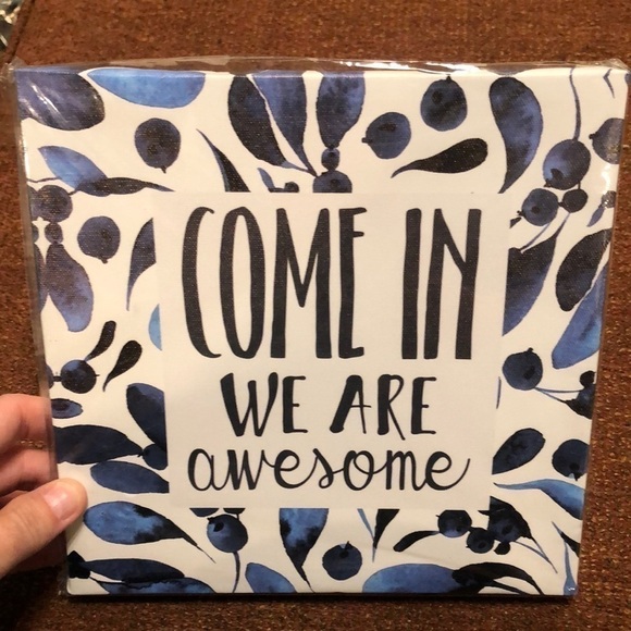Canvas Wall decor Come in we are awesome Measurements: 8.5X8.5 - Picture 2 of 4